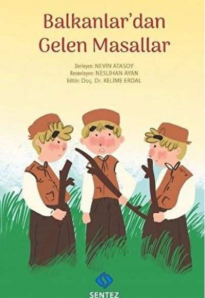 Balkanlar'dan Gelen Masallar Balkanlar'dan Gelen Masallar