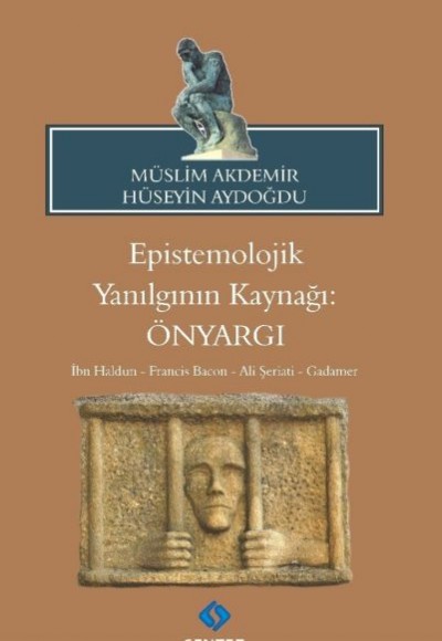 Epistemolojik Yanılgının Kaynağı: Önyargı Epistemolojik Yanılgının Kaynağı: Önyargı
