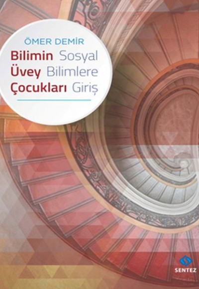 Bilimin Üvey Çocukları Sosyal Bilimlere Giriş Bilimin Üvey Çocukları Sosyal Bilimlere Giriş