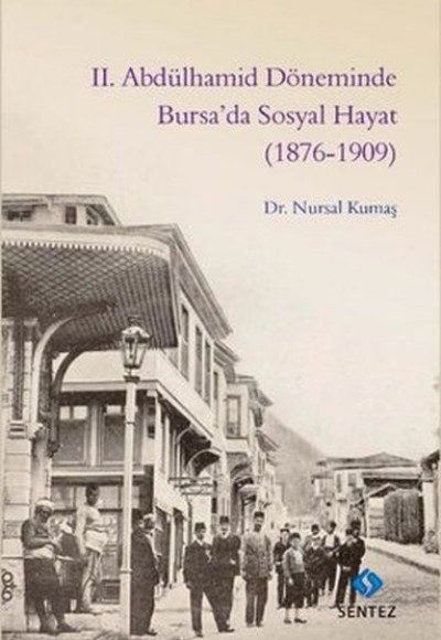 2. Abdülhamid Döneminde Bursa’da Sosyal Hayat (1876-1909) 2. Abdülhamid Döneminde Bursa’da Sosyal Hayat (1876-1909)