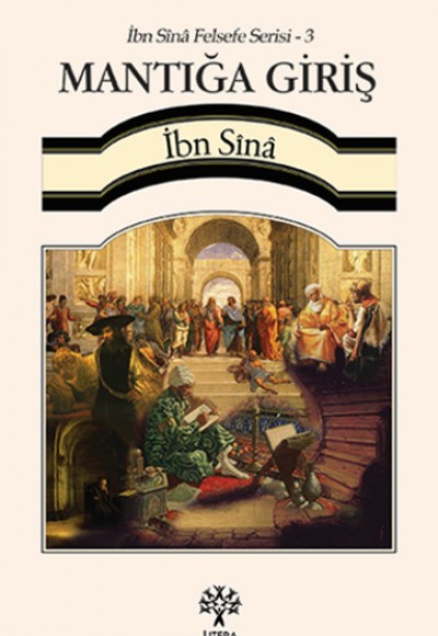 İbn Sina Felsefe Serisi - 3 Mantığa Giriş İbn Sina Felsefe Serisi - 3 Mantığa Giriş