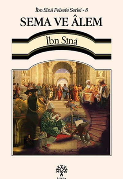 İbn Sina Felsefe Serisi - 8 Sema ve Alem İbn Sina Felsefe Serisi - 8 Sema ve Alem