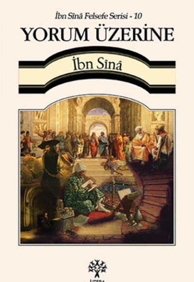 İbn Sina Felsefe Serisi - 10 Yorum Üzerine İbn Sina Felsefe Serisi - 10 Yorum Üzerine