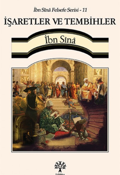İbn Sina Felsefe Serisi - 11 İşaretler ve Tembihler İbn Sina Felsefe Serisi - 11 İşaretler ve Tembihler