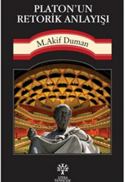 Platonun Retorik Anlayışı Platonun Retorik Anlayışı