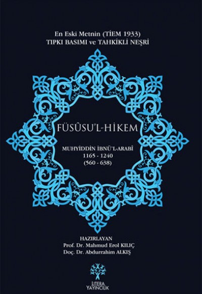 Füsusu’l Hikem En Eski Metnin Tıpkı Basımı ve Tahkikli Neşri Füsusu’l Hikem En Eski Metnin Tıpkı Basımı ve Tahkikli Neşri