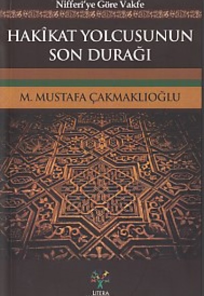 Hakikat Yolcusunun Son Durağı Hakikat Yolcusunun Son Durağı
