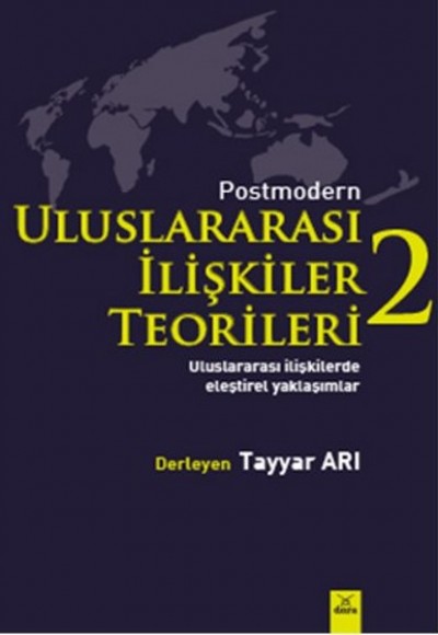 Postmodern Uluslararası İlişkiler Teorileri - 2 Postmodern Uluslararası İlişkiler Teorileri - 2