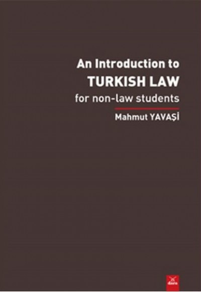An Introduction To Turkish Law- For Non Law Students An Introduction To Turkish Law- For Non Law Students