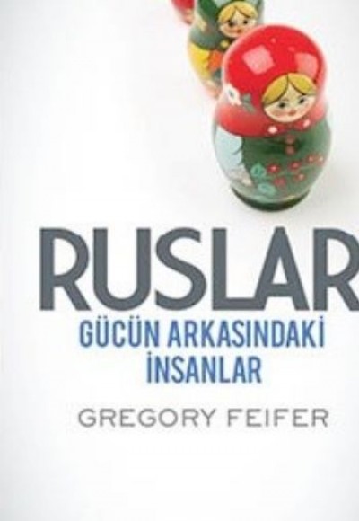 Ruslar-Gücün Arkasındaki İnsanlar Ruslar-Gücün Arkasındaki İnsanlar