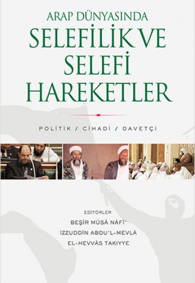 Arap Dünyasında Selefilik ve Selefi Hareketler Arap Dünyasında Selefilik ve Selefi Hareketler