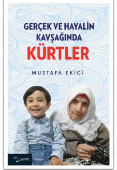 Gerçek ve Hayalin Kavşağında Kürtler Gerçek ve Hayalin Kavşağında Kürtler