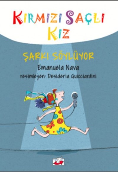 Kırmızı Saçlı Kız - Şarkı Söylüyor (Ciltli) Kırmızı Saçlı Kız - Şarkı Söylüyor (Ciltli)