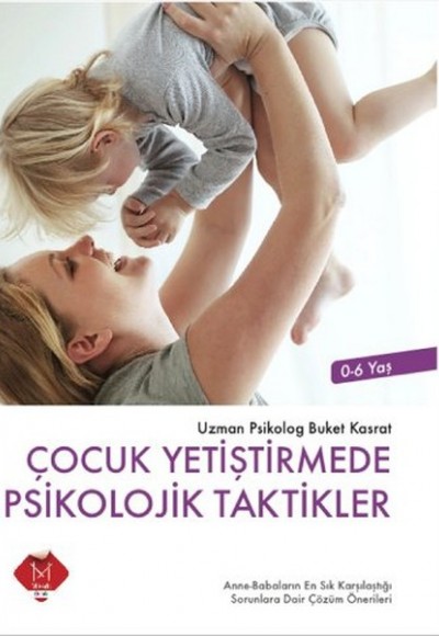 Çocuk Yetiştirmede Psikolojik Taktikler Çocuk Yetiştirmede Psikolojik Taktikler