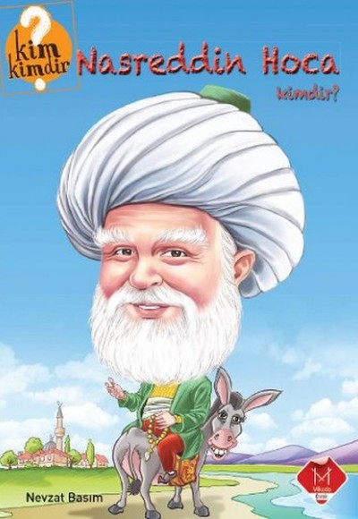 Kim Kimdir Serisi - Nasreddin Hoca Kimdir? Kim Kimdir Serisi - Nasreddin Hoca Kimdir?