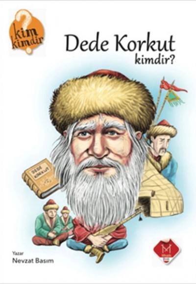 Kim Kimdir Serisi - Dede Korkut Kimdir? Kim Kimdir Serisi - Dede Korkut Kimdir?