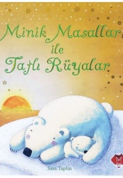 Minik Masallar İle Tatlı Rüyalar (Ciltli) Minik Masallar İle Tatlı Rüyalar (Ciltli)