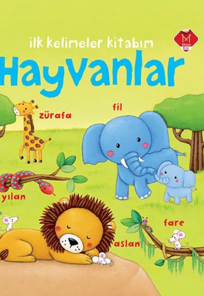 İlk Kelimeler Kitabım - Hayvanlar (Ciltli) İlk Kelimeler Kitabım - Hayvanlar (Ciltli)