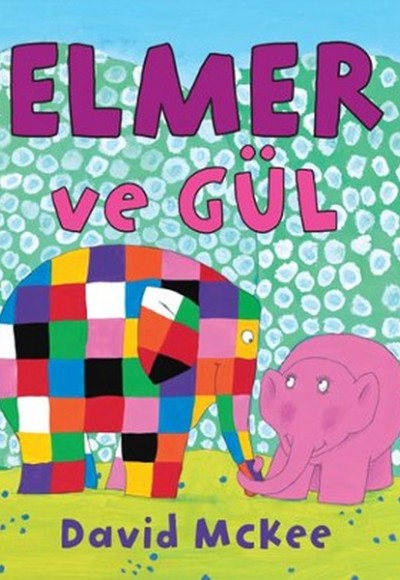 Elmer ve Gül Elmer ve Gül