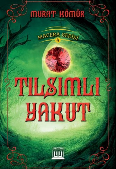 Macera Serisi 4 - Tılsımlı Yakut