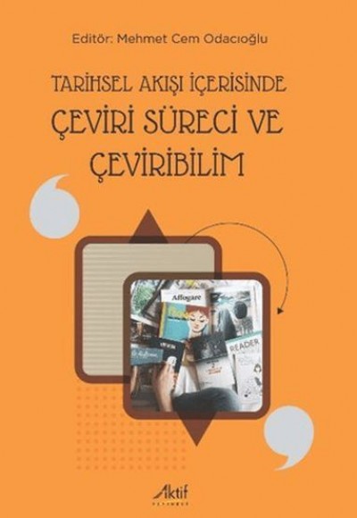 Tarihsel Akışı İçerisinde Çeviri Süreci ve Çeviribilim Tarihsel Akışı İçerisinde Çeviri Süreci ve Çeviribilim