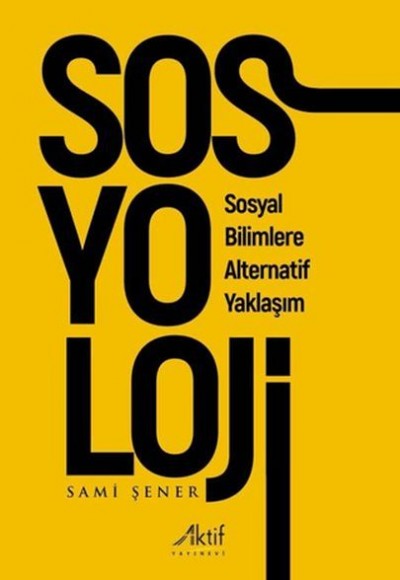Sosyoloji Sosyal Bilimlere Alternatif Yaklaşım Sosyoloji Sosyal Bilimlere Alternatif Yaklaşım