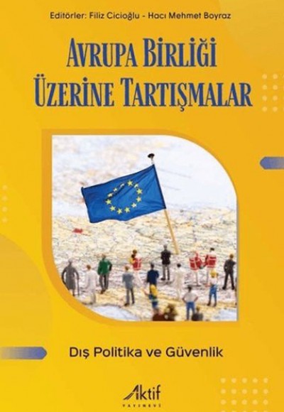 Avrupa Birliği Üzerine Tartışmalar - Dış Politika ve Güvenlik Avrupa Birliği Üzerine Tartışmalar - Dış Politika ve Güvenlik