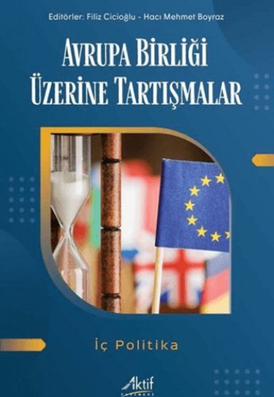 Avrupa Birliği Üzerine Tartışmalar - İç Politika Avrupa Birliği Üzerine Tartışmalar - İç Politika