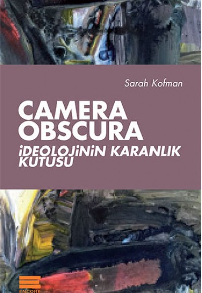 Camera Obscura İdeolojinin Karanlık Kutusu Camera Obscura İdeolojinin Karanlık Kutusu