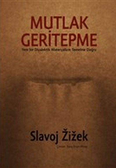 Mutlak Geritepme - Yeni Bir Diyalektik Materyalizm Temeline Doğru Mutlak Geritepme - Yeni Bir Diyalektik Materyalizm Temeline Doğru