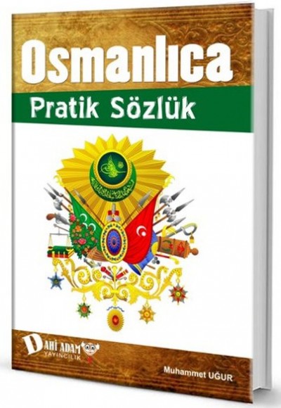 Osmanlıca Pratik Sözlük Osmanlıca Pratik Sözlük