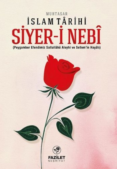 Siyer-İ Nebi Muhtasar İslam Tarihi Siyer-İ Nebi Muhtasar İslam Tarihi