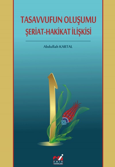 Tasavvufun Oluşumu Şeriat-Hakikat İlişkisi Tasavvufun Oluşumu Şeriat-Hakikat İlişkisi