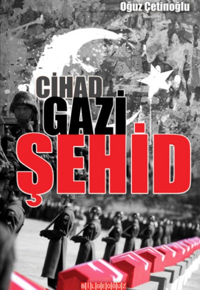 Cihad - Gazi - Şehid Cihad - Gazi - Şehid
