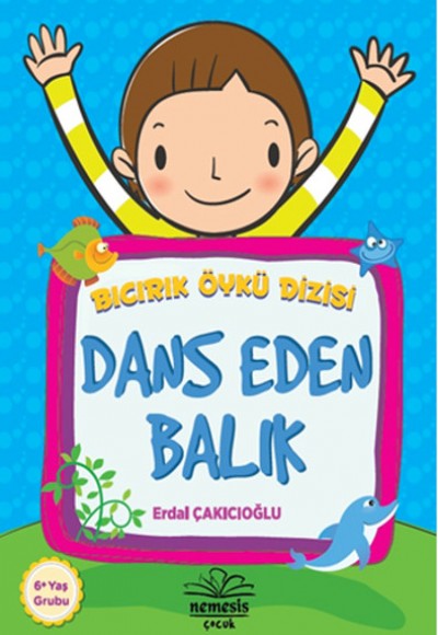 Dans Eden Balık / Bıcırık Öykü Dizisi Dans Eden Balık / Bıcırık Öykü Dizisi