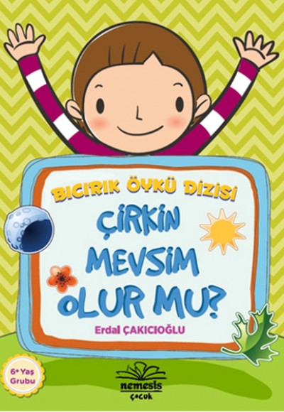 Çirkin Mevsim Olur Mu? / Bıcırık Öykü Dizisi Çirkin Mevsim Olur Mu? / Bıcırık Öykü Dizisi