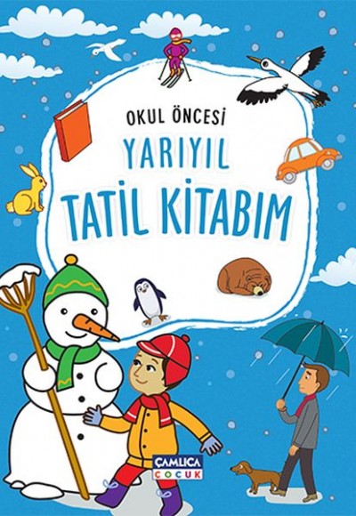 Okul Öncesi Yarıyıl Tatil Kitabım Okul Öncesi Yarıyıl Tatil Kitabım