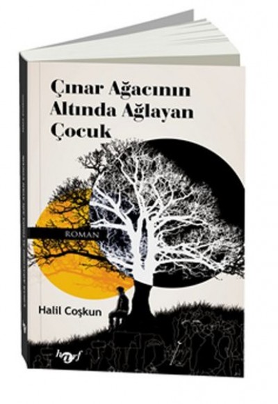 Çınar Ağacının Altında Ağlayan Çocuk Çınar Ağacının Altında Ağlayan Çocuk