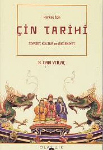 Herkes için Çin Tarihi - Siyaset, Kültür ve Medeniyet Herkes için Çin Tarihi - Siyaset, Kültür ve Medeniyet