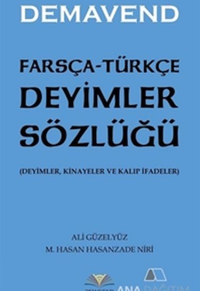Farsça Türkçe Deyimler Sözlüğü Farsça Türkçe Deyimler Sözlüğü