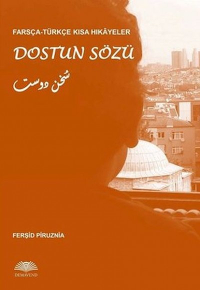 Farsça – Türkçe Kısa Hikâyeler: Dostun Sözü Farsça – Türkçe Kısa Hikâyeler: Dostun Sözü