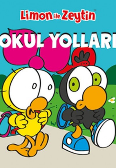 Limon ile Zeytin: Okul Yolları Limon ile Zeytin: Okul Yolları