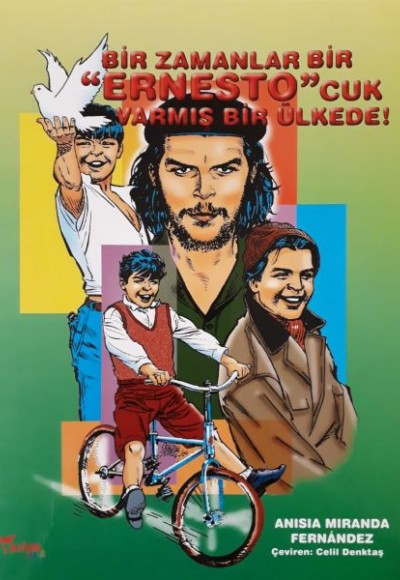 Bir Zamanlar Bir "Ernesto"cuk Varmış Bir Ülkede! Bir Zamanlar Bir "Ernesto"cuk Varmış Bir Ülkede!