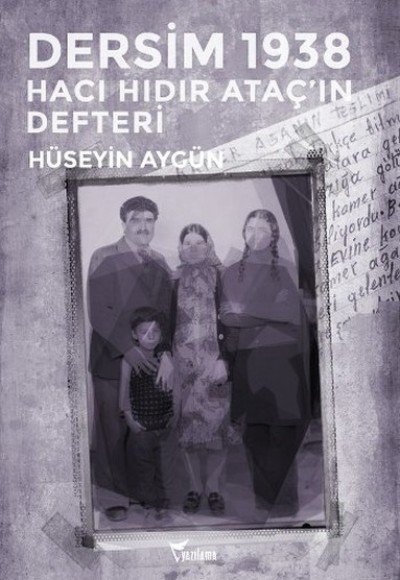 Dersim 1938 - Hacı Hıdır Ataç'ın Defteri Dersim 1938 - Hacı Hıdır Ataç'ın Defteri