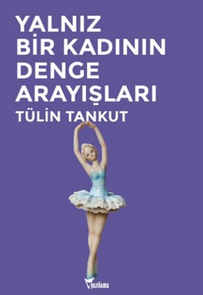 Yalnız Bir Kadının Denge Arayışları Yalnız Bir Kadının Denge Arayışları