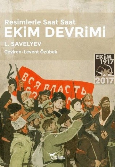 Resimlerle Saat Saat Ekim Devrimi Resimlerle Saat Saat Ekim Devrimi