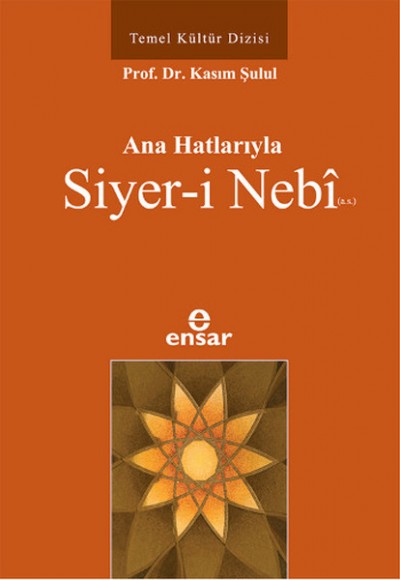 Ana Hatlarıyla Siyer-i Nebi Ana Hatlarıyla Siyer-i Nebi