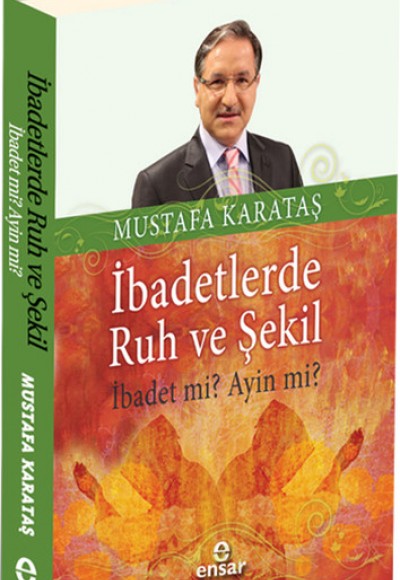 İbadetlerde Ruh ve Şekil İbadetlerde Ruh ve Şekil