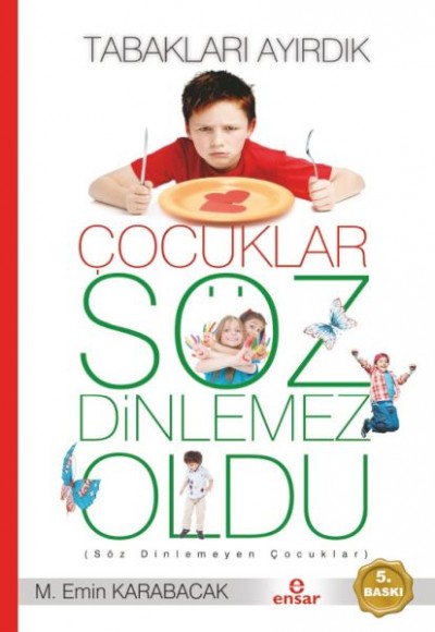 Tabakları Ayırdık Çocuklar Söz Dinlemez Oldu Tabakları Ayırdık Çocuklar Söz Dinlemez Oldu