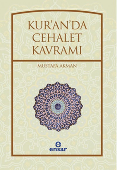 Kur'an'da Cehalet Kavramı Kur'an'da Cehalet Kavramı